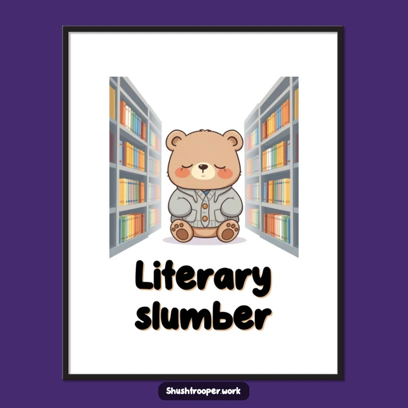 Funny Sleepy Bear Poster: Whimsical Library Art